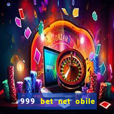 999 bet net obile conferir bilete